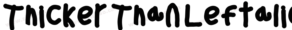 Thicker Than Leftalic字体转换